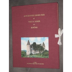 Anciennes demeures et vieux logis du Rhône ou trésors méconnus du Lyonnais et du Beaujolais.