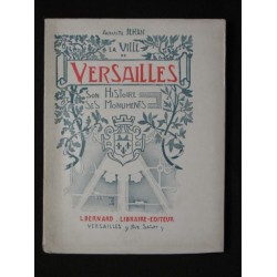 Versailles, son histoire,...