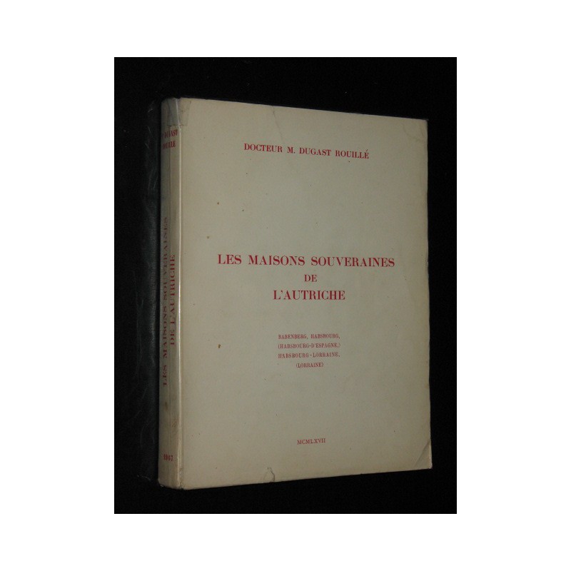 Les maisons souveraines de l'Autriche : Babenberg, Habsbourg ( Habsbourg-d'Espagne), Habsbourg-Lorraine (Lorraine)