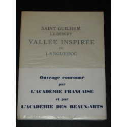 Saint-Guilhem-le-désert vallée inspirée du Languedoc. Son site - son abbaye - son cloitre - son héros de légende - son Saint