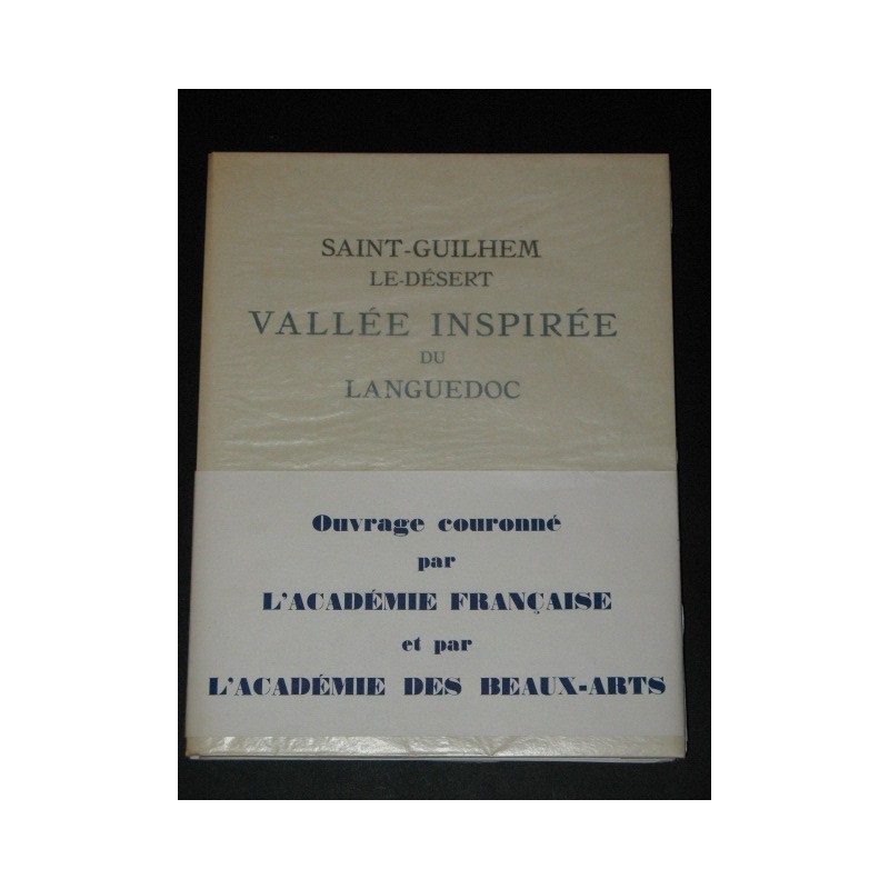 Saint-Guilhem-le-désert vallée inspirée du Languedoc. Son site - son abbaye - son cloitre - son héros de légende - son Saint