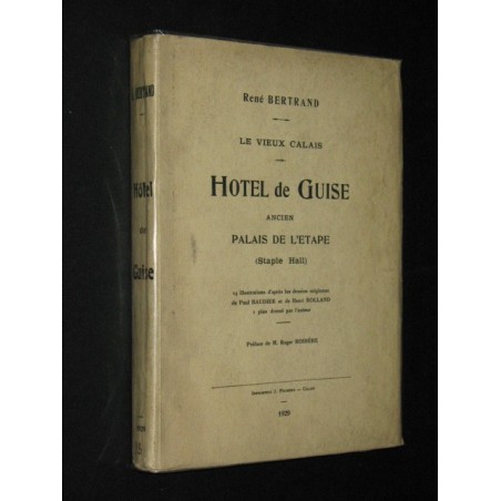 Le vieux Calais - Hotel de Guise ancien palais de L'étape (staple hall)