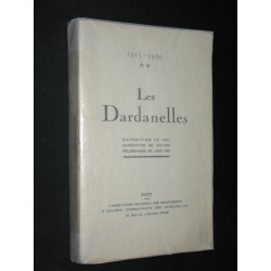 Les Dardanelles 1815-1930 expéditions de 1807, de 1915-16, pélerinage de juin 1930