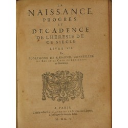 L'histoire de la naissance, progrez et décadence de l'hérésie de ce siècle. Divisée en huit livres.