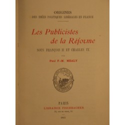 Les publicistes de la réforme sous François II et Charles IX