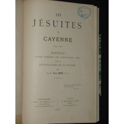 Les jésuites à Cayenne - histoire d'une mission de vingt-deux ans dans les pénitenciers de la Guyane