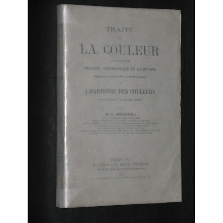 Traité de la couleur au point de vue Physique, physiologique et esthétique…