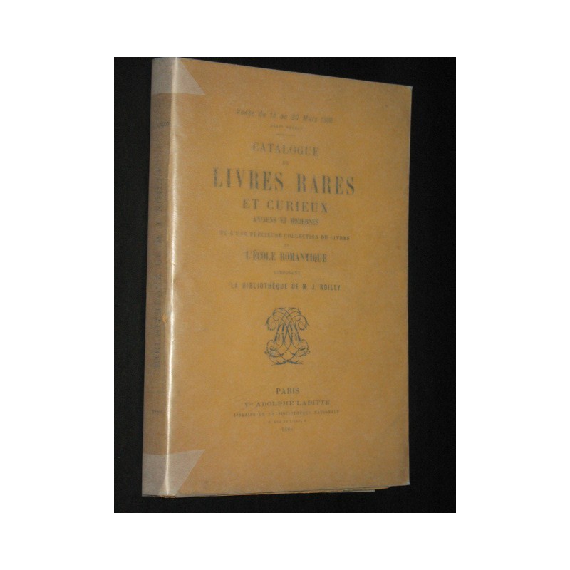 Catalogue de livres rares et curieux anciens et modernes… composant la bibliothèque de M.J.Noilly