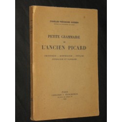 Petite grammaire de l'ancien Picard - Phonétique-morphologie-syntaxe-anthologie et glossaire