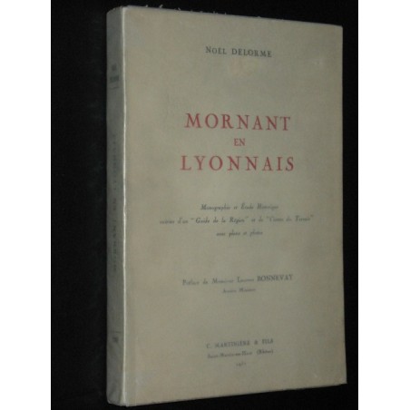 MORNANT en Lyonnais - Monographie et étude historique suivies d'un "guide de la région" et de "contes du terroir"…