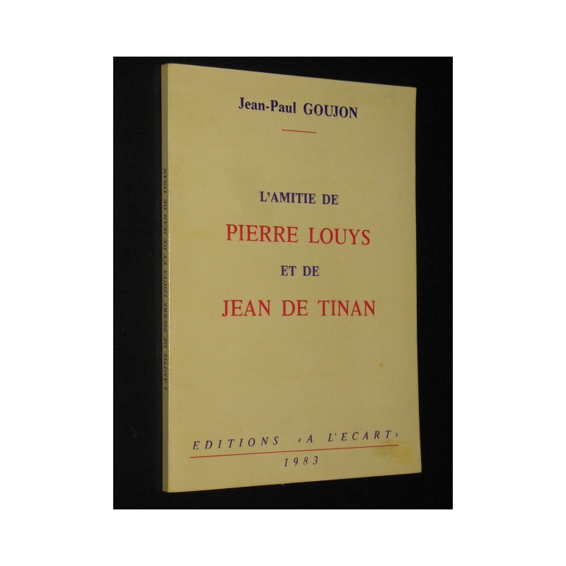L'amitié de Pierre Louys et de Jean De Tinan