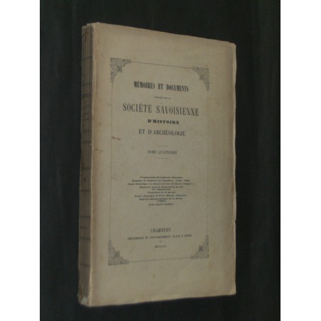 Mémoires et documents publiés par la société savoisienne d'histoire et d'harchéologie - Tome quatrième