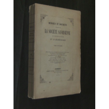 Mémoires et documents publiés par la société savoisienne d'histoire et d'harchéologie - Tome douziéme
