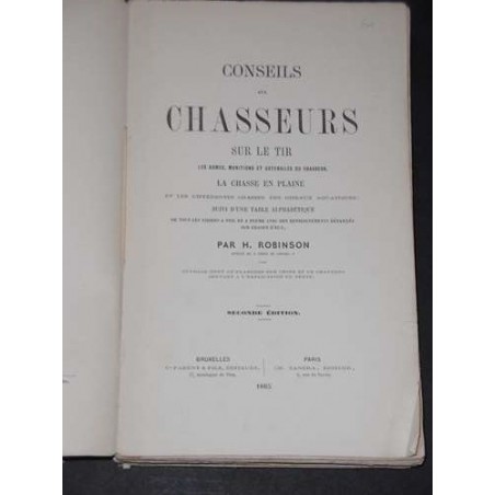 Conseils aux chasseurs sur le tir, les armes, munitions et ustensiles du chasseur, la chasse en plaine et les différentes…