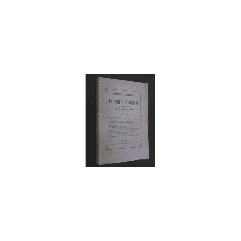 Mémoires et documents publiés par la société savoisienne d'histoire et d'harchéologie - Tome LXVI Histoire des routes…