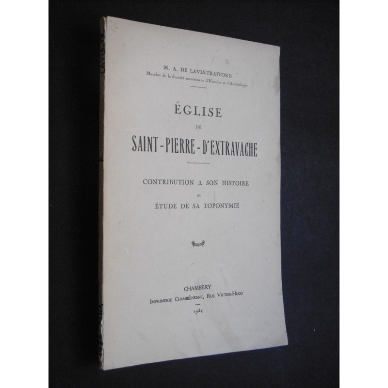 Eglise de Saint-Pierre - d'Extravache - contribution à son histoire et étude de sa toponymie -