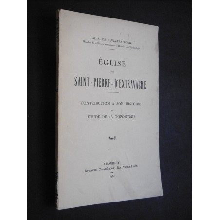 Eglise de Saint-Pierre - d'Extravache - contribution à son histoire et étude de sa toponymie -