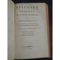 Histoire secrète de la cour de Berlin ou correspondance d'un voyageur François, depuis le mois de Juillet 1786 jusqu'au…