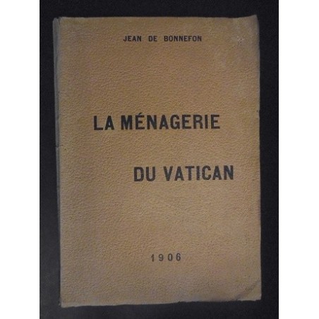 La ménagerie du Vatican ou le livre de la noblesse pontificale...