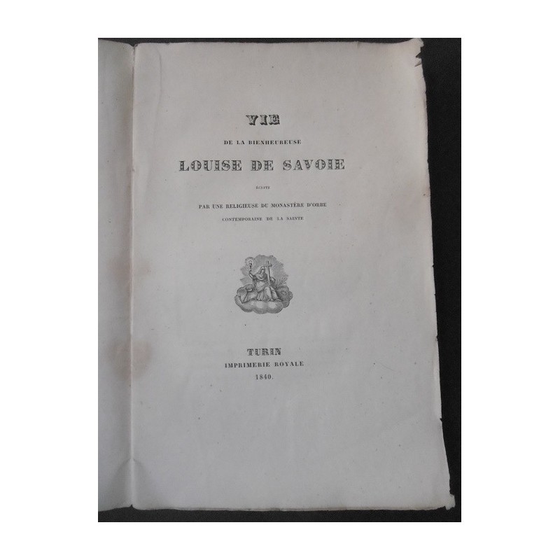 Vie de la bienheureuse Louise de Savoie écrite par une religieuse du monastère d'Orbe contemporaine de la sainte