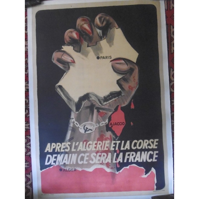 Affiche: "Après l'Algérie et la Corse, demain ce sera la France". Est joint: "Sur les murs de Paris 1940-1944"