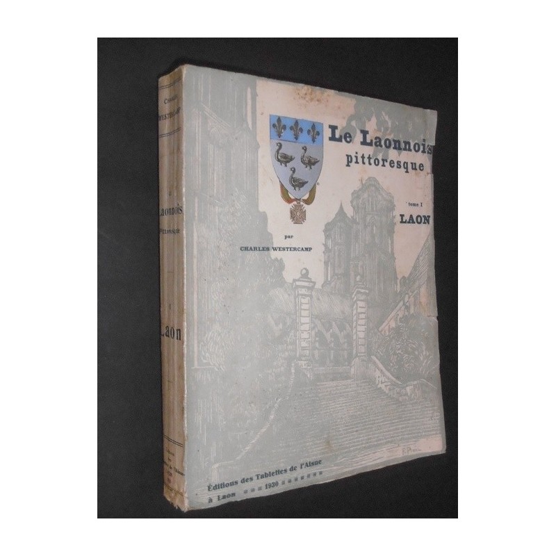 Le Laonnois pittoresque - Laon- (Tome 1 seul paru)