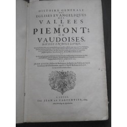 Histoire générale des églises évangéliques des vallées de Piémont ou Vaudoises. Divisée en deux livres...