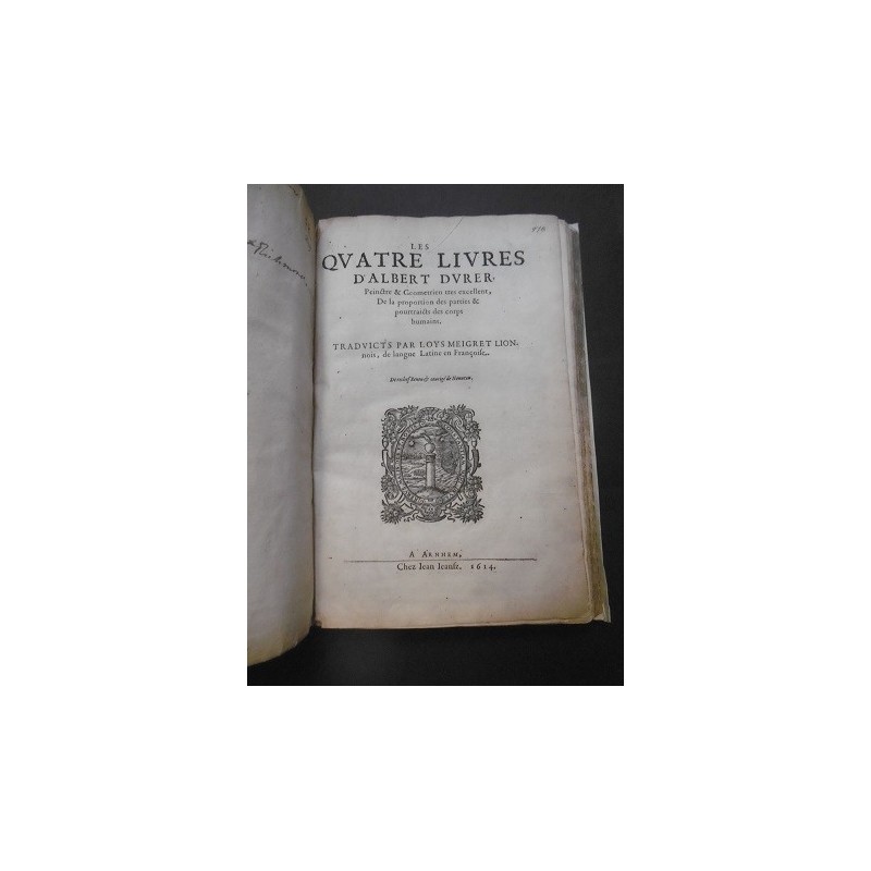 Les quatre livres d'Albert Durer peinctre & géometrien très excellent, de la proportion des parties & pourtraicts des corps…