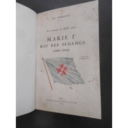Un aventurier du XIXeme: Marie Ier roi des Sédangs (1888- 1890)