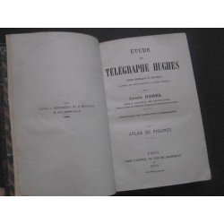 Etude du télégraphe Hughes - Cours théorique et pratique à l'usage des télégraphistes et agents spéciaux - Atlas de figures