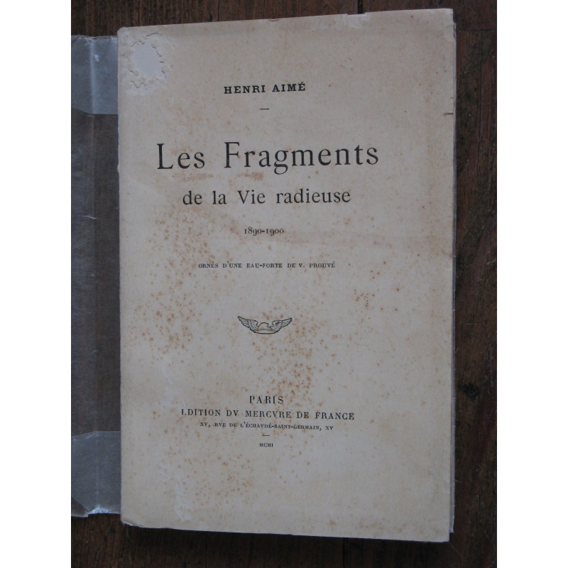Les fragments de la vie radieuse.
