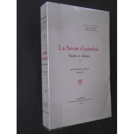 La Savoie d'autrefois - Études et tableaux - Quinzième siècle 1391-1497