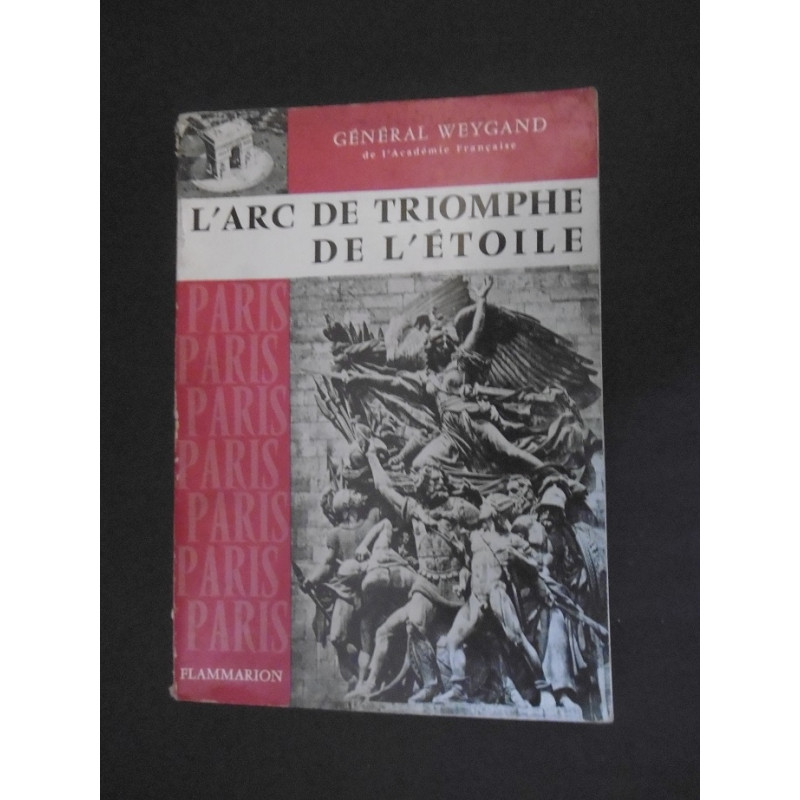 l'arc de triomphe de l'étoile (envoi du general weygand)