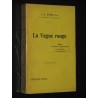 La vague rouge, roman de moeurs révolutionnaires, les syndicats et l'antimilitarisme